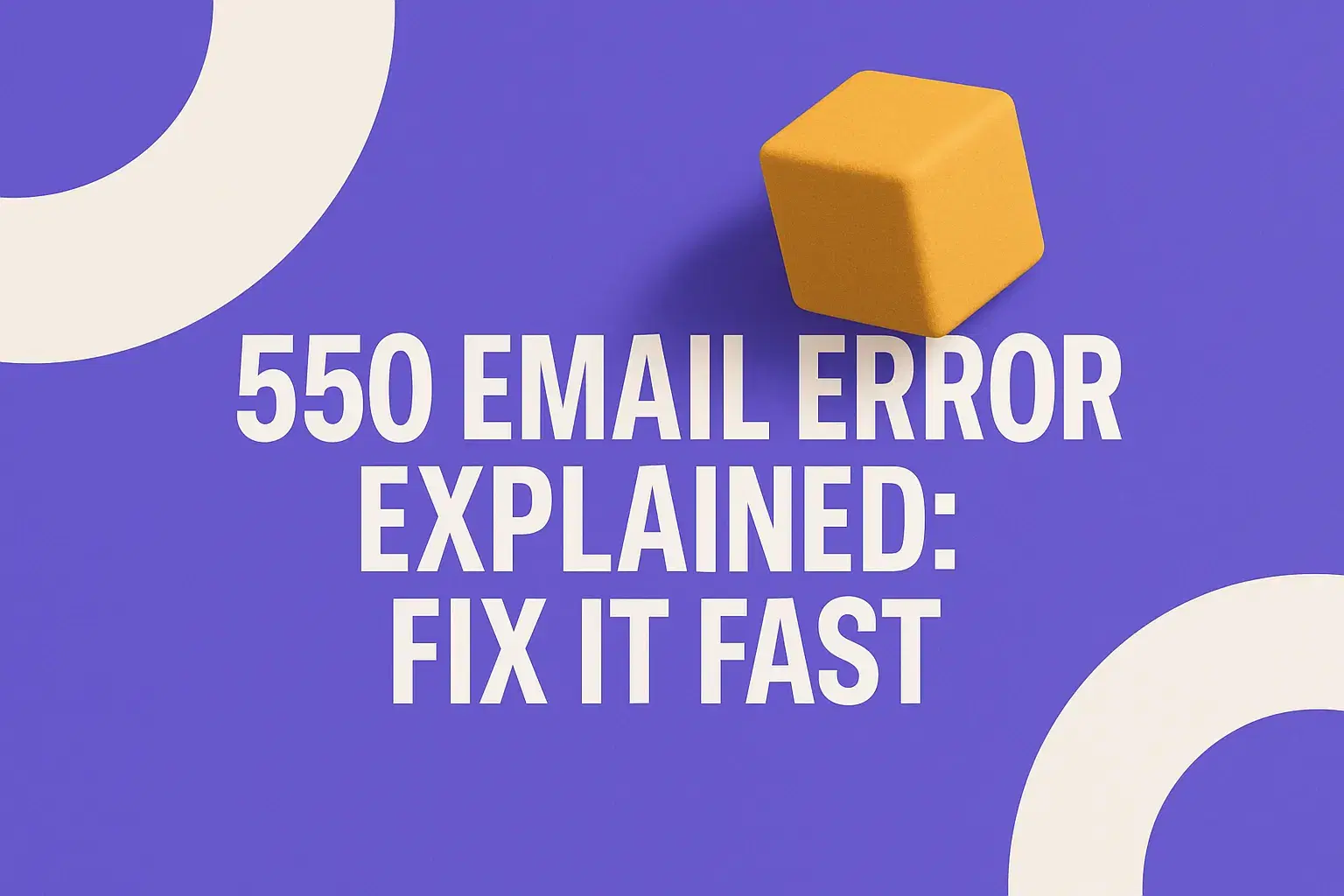 550 Email Error Explained: Fit It Fast